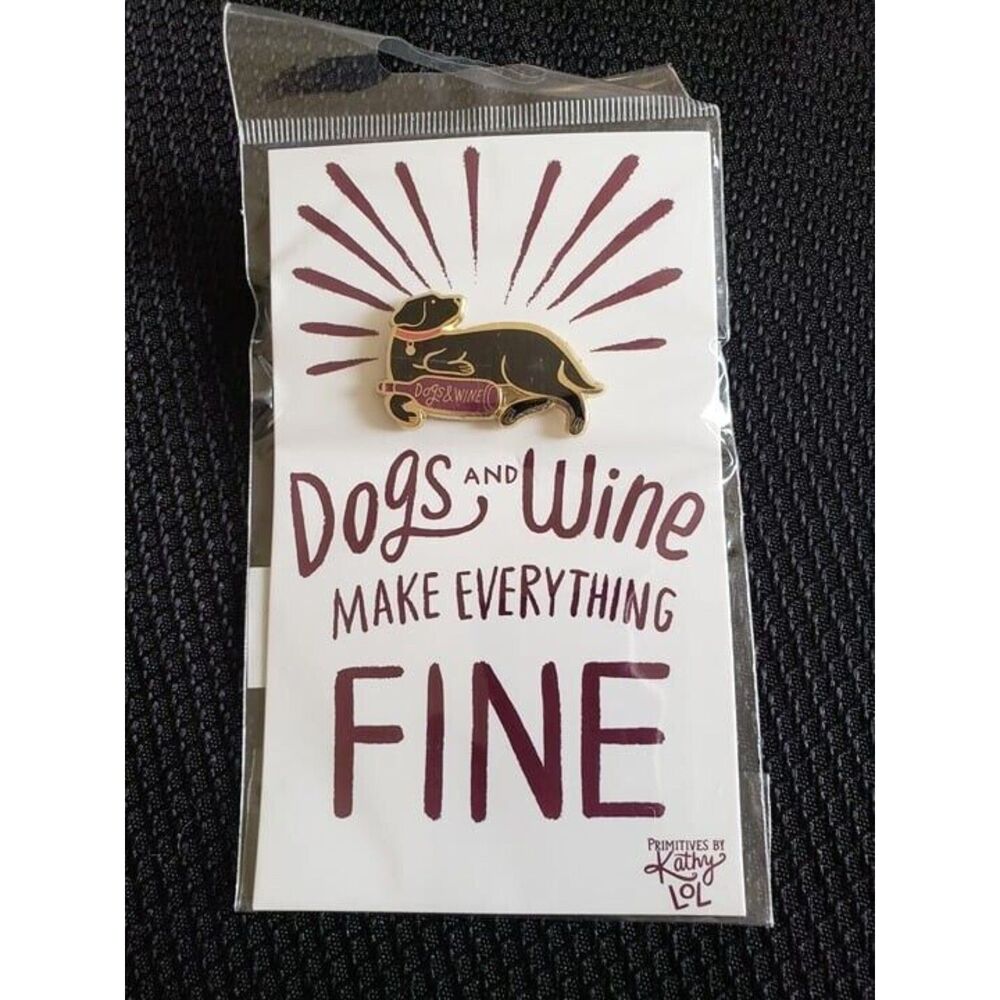 New Primitives by Kathy Enamel Pin - Dogs And Wine Make Everything Fine